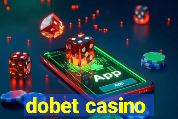 dobet casino